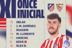 马竞vs塞维首发:小蜘蛛、巴埃纳先发 瑟尔洛特、朱利亚诺出战